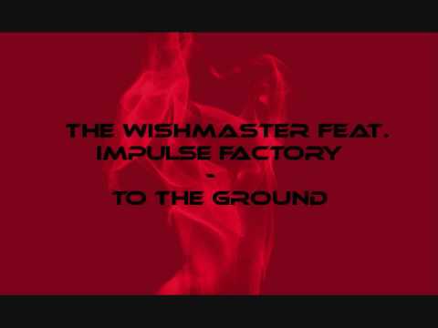 The Wishmaster Feat  Impulse Factory - To The Ground