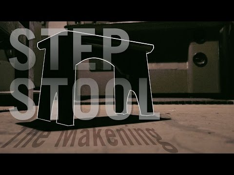 Step Stool - The Makening