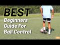 22 Drills for Beginners to Develop Ball Control