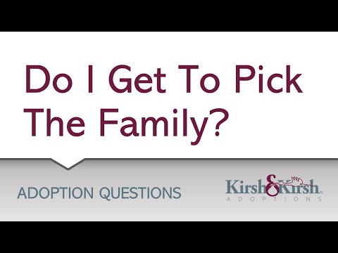 Adoption Question #14: Do I get to pick the family?