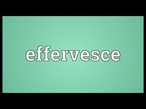 Effervesce Meaning