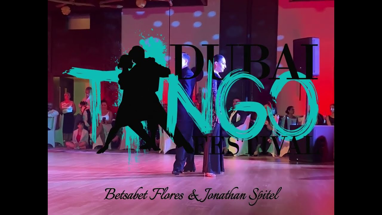 12th Edition Dubai Tango Festival 2024 - Betsabet Flores & Jonathan Spitel