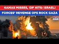 IDF S Revenge Ops Rock Gaza Israeli Forces Destroy Terror Infra After Hamas Rocket Plan Goes Wrong