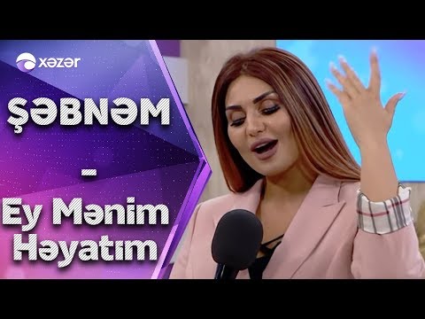 Şebnem Tovuzlu - Ey Menim Heyatim