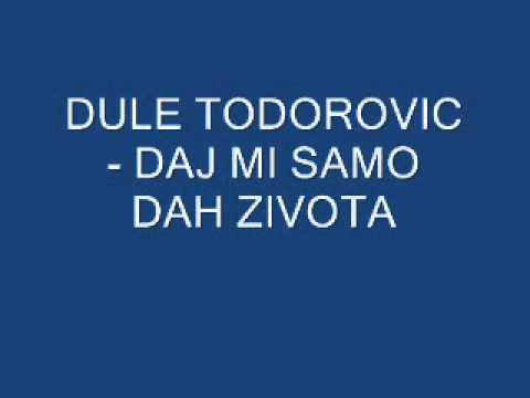 Dule Todorovic - daj mi samo dan zivota.wmv