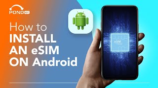 How to Install an eSIM on Your Android Device In A Few Easy Steps