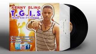 Kenny Bling - T.G.I.S. (TGIS Riddim) Certified! Productions / Church Street Records - July 2015