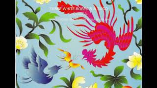 Harold Budd, Bill Nelson & Fila Brazillia ‎– Three White Roses & A Budd (2002 - Album)