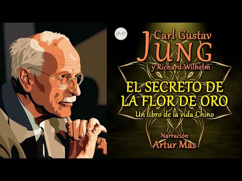 Carl Gustav Jung y Richard Wilhelm - El Secreto de la Flor de Oro (Audiolibro Completo)