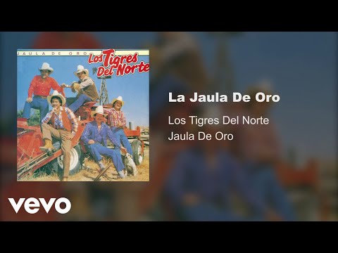 Los Tigres Del Norte - La Jaula De Oro (Audio)