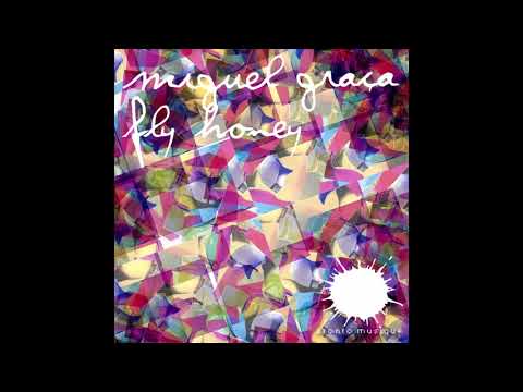 Miguel Graca - Fly Honey (Reprise)