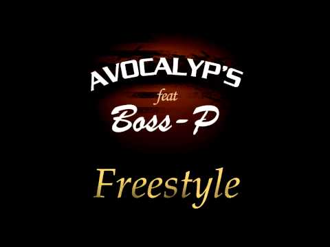 Avocalyp's ft Boss P - Freestyle