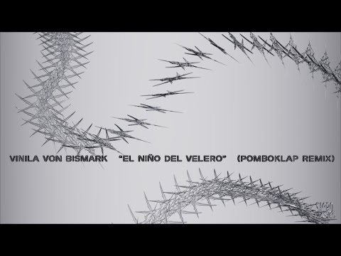 Vinila Von Bismark, Pomboklap - El Niño del Velero (Pomboklap Remix) - Radio Edit  [Sacro Music]