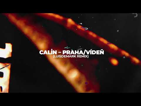 Calin – Praha/Vídeň (LUISDEMARK Remix)