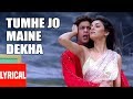 Tumhe Jo Maine Dekha Lyrics