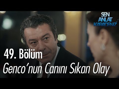 Genco'nun canını sıkan olay - Sen Anlat Karadeniz 49. Bölüm