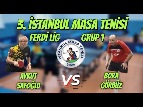 Aykut Safoğlu - Bora Gürbüz | 3. İstanbul Masa Tenisi Ferdi Ligi | GRUP 1