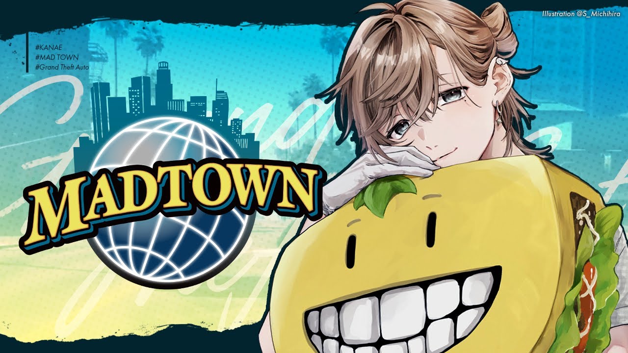 MADTOWN #5 | 今日から犯罪が増えるんだってさ!タコス屋にはあんま関係ない。 【にじさんじ/叶】