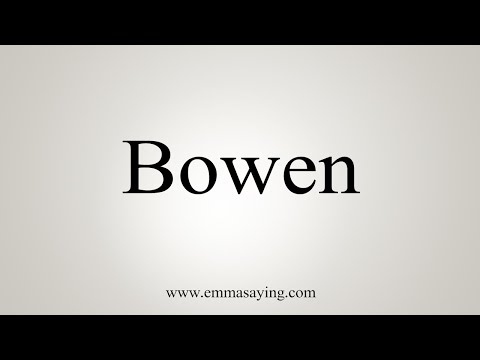 How To Say Bowen
