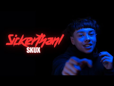 SkuX - SickerThanI (Official Music Video)