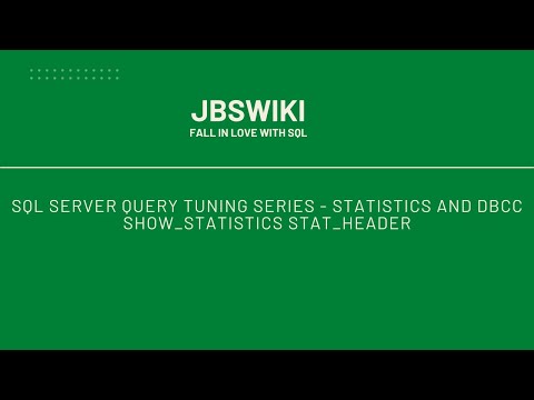 SQL Server Query Tuning Series - Statistics and DBCC SHOW_STATISTICS WITH STAT_HEADER