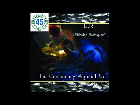 ELDRIDGE RODRIGUEZ - STILLBORN IN NEW JERSEY - This Conspiracy Against Us (2007) HiDef :: SOTW #83