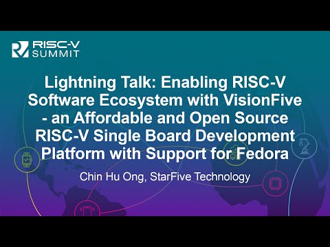 Lightning Talk: Enabling RISC-V Software Ecosystem with VisionFive - an Affordable an... Chin Hu Ong