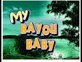 MY BAYOU BABY MOVIE 2019b