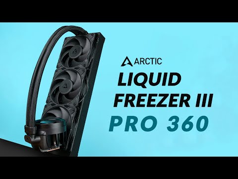 Arctic Liquid Freezer III Pro 360 - The Pro Among The Kings