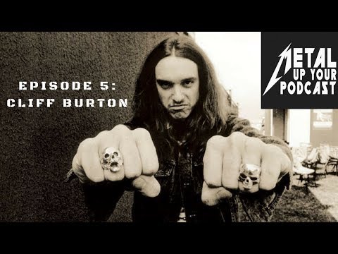 Episode 5: Cliff Burton by Metal Up Your Podcast - All Things Metallica