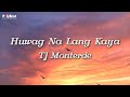 TJ Monterde - Huwag Na Lang Kaya (Official Lyric Video)