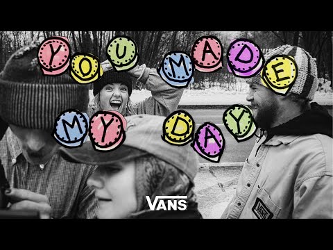 Vans Europe's "You Made My Day"