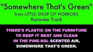 &quot;Somewhere That&#39;s Green&quot; from Little Shop of Horrors - Karaoke Track with Lyrics on Screen