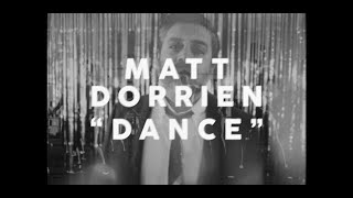 Matt Dorrien – “Dance”
