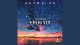 Phoenix (feat. SenSerio &amp; NEMO)