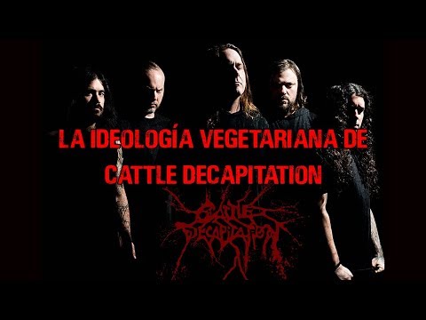 La Ideología vegetariana de Cattle Decapitation