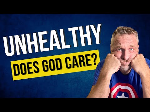 Does GOD Really Care About Your Physical Health?