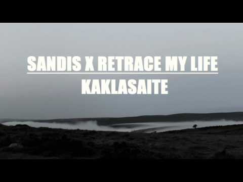 SANDIS X RETRACE MY LIFE - KAKLASAITE