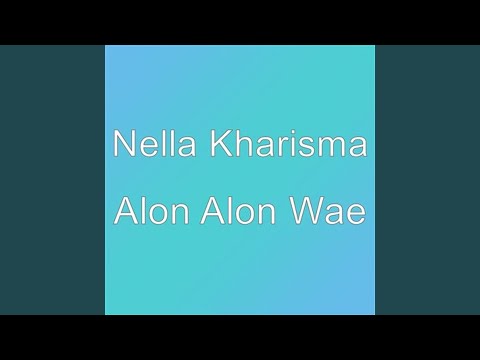 Alon Alon Wae - Nella Kharisma