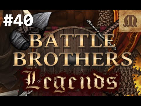 Let's Play Battle Brothers - Legends - e40s02 (Legendary)