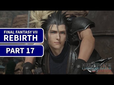 FINAL FANTASY 7 REBIRTH Gameplay Walkthrough Part 17 [1080p 60FPS PS5] - No Commentary