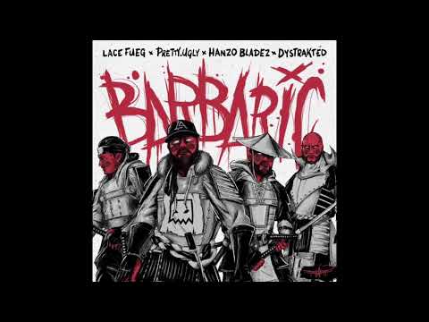 Barbaric - Pretty.Ugly feat. Hanzo Bladez, Lace Fueg & Dystrakted