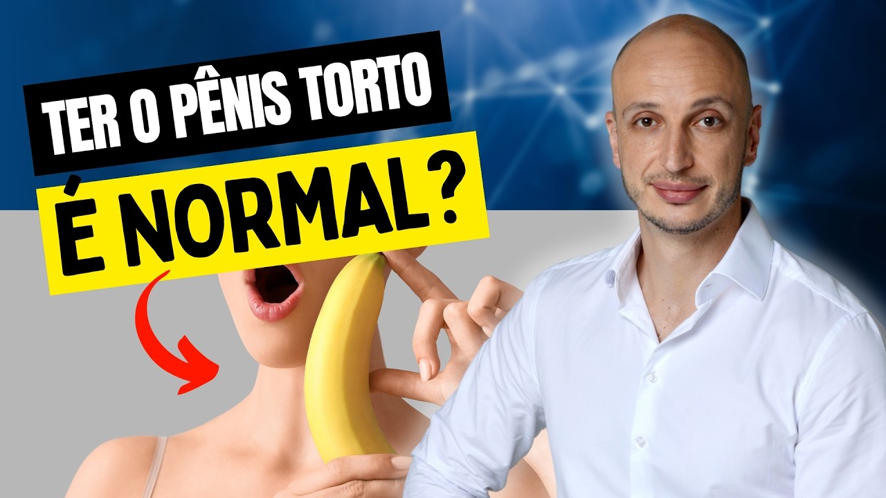 PÊNIS TORTO: QUANDO É NORMAL E QUANDO SE PREOCUPAR?