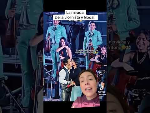 #nodal y su violinista #lenguajecorporal se gustan?