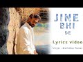 Jine Bhi De Cover Song Lyrics Video
