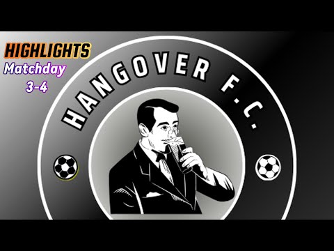 HANGOVER F.C. - Highlights Matchday 3, 4