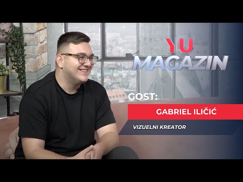YU MAGAZIN - GABRIEL ILIČIĆ