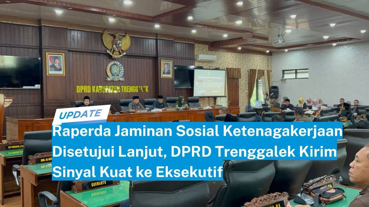 Raperda Jaminan Sosial Ketenagakerjaan Disetujui Lanjut, DPRD Trenggalek Kirim Sinyal Kuat ke Eksekutif