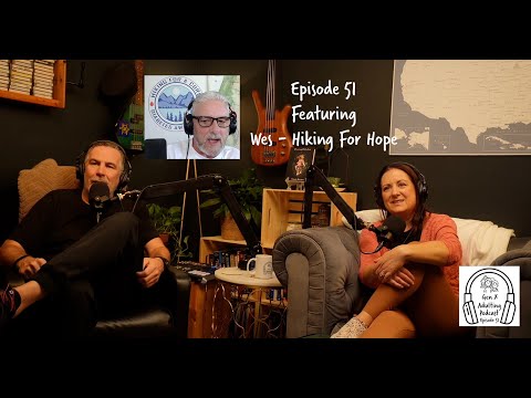 GenX Adulting Podcast - Episode 51 - GenX Speaks Series: Wes Alford - Hiking for Hope
