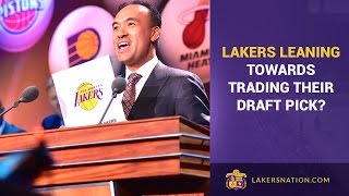Are Lakers Leaning Towards Trading Their Draft Pick? by Lakers Nation
